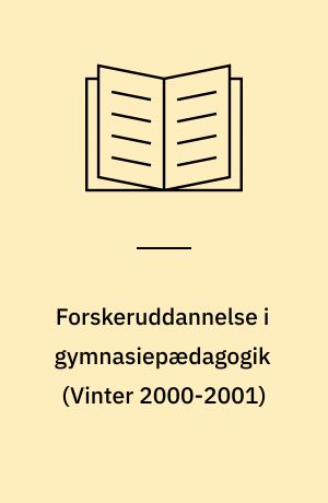 Forskeruddannelse i gymnasiepædagogik ved Dansk Institut for Gymnasiepædagogik, Syddansk Universitet, \vinter 2000-2001\ : Kierkegaard programmet, kritik, eksistens, erkendelse