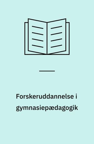 Forskeruddannelse i gymnasiepædagogik : Kierkegaard Programmet : kritik, eksistens, erkendelse