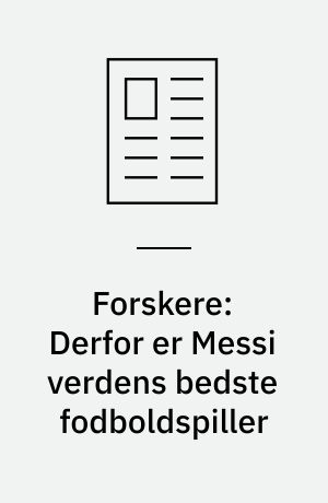 Forskere: Derfor er Messi verdens bedste fodboldspiller