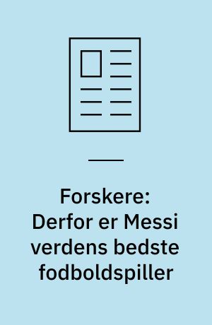 Forskere: Derfor er Messi verdens bedste fodboldspiller