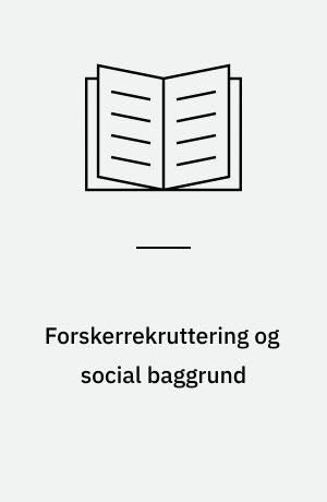 Forskerrekruttering og social baggrund