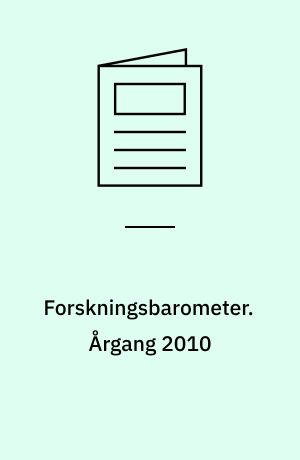 Forskningsbarometer : dansk forskning i internationalt perspektiv. Årgang 2010