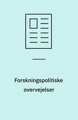 Forskningspolitiske overvejelser
