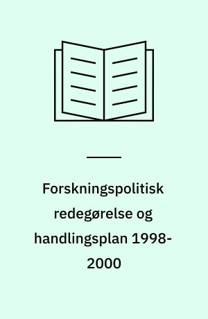 Forskningspolitisk redegørelse og handlingsplan 1998-2000 : vedtaget af Landstinget 21. oktober 1997