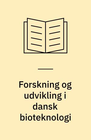 Forskning og udvikling i dansk bioteknologi