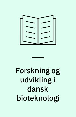 Forskning og udvikling i dansk bioteknologi