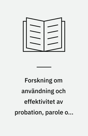 Forskning om användning och effektivitet av probation, parole och after-care-åtgarder