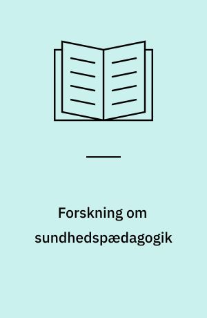 Forskning om sundhedspædagogik : sammenfatning og vurdering