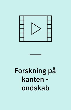 Forskning på kanten - ondskab