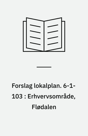 Forslag lokalplan. 6-1-103 : Erhvervsområde, Flødalen : Svenstrup