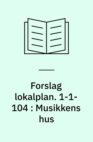 Forslag lokalplan. 1-1-104 : Musikkens hus : Aalborg Midtby