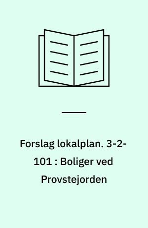 Forslag lokalplan. 3-2-101 : Boliger ved Provstejorden : Hobrovejkvarteret