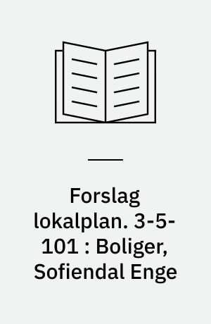 Forslag lokalplan. 3-5-101 : Boliger, Sofiendal Enge : Vest Aalborg