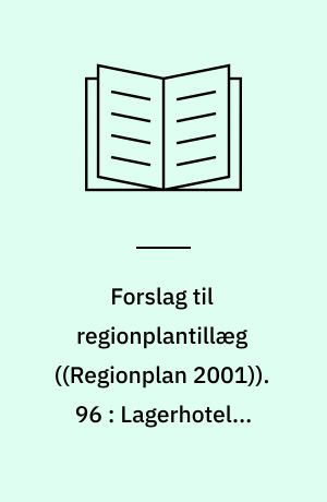 Forslag til regionplantillæg. 96 : Lagerhotel i Hørmested