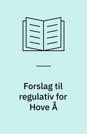Forslag til regulativ for Hove Å