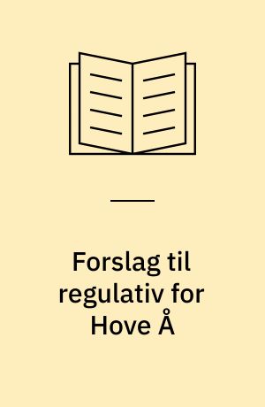 Forslag til regulativ for Hove Å