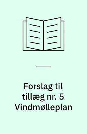 Forslag til tillæg nr. 5 Vindmølleplan