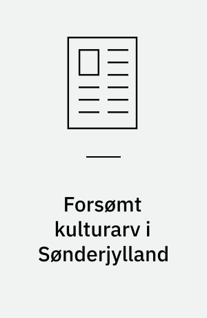 Forsømt kulturarv i Sønderjylland