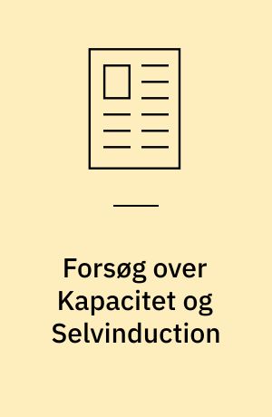 Forsøg over Kapacitet og Selvinduction