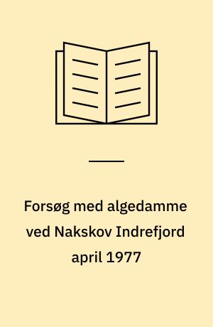 Forsøg med algedamme ved Nakskov Indrefjord april 1977
