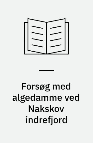 Forsøg med algedamme ved Nakskov indrefjord