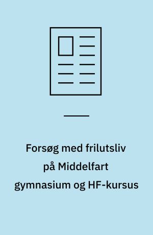 Forsøg med frilutsliv på Middelfart gymnasium og HF-kursus
