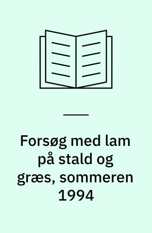 Forsøg med lam på stald og græs, sommeren 1994