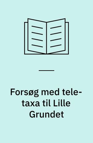 Forsøg med tele-taxa til Lille Grundet : evalueringsrapport
