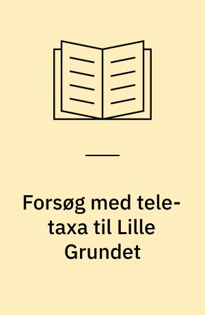 Forsøg med tele-taxa til Lille Grundet : evalueringsrapport