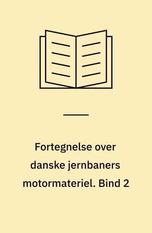 Fortegnelse over danske jernbaners motormateriel. Bind 2