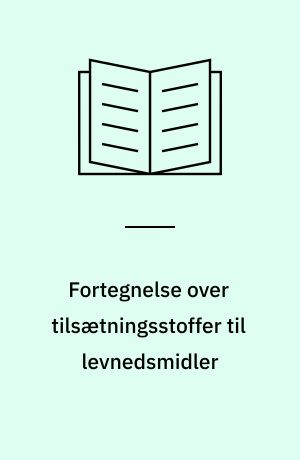 Fortegnelse over tilsætningsstoffer til levnedsmidler : positivlisten