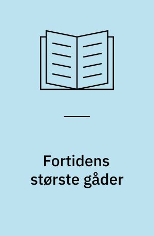 Fortidens største gåder