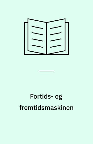 Fortids- og fremtidsmaskinen