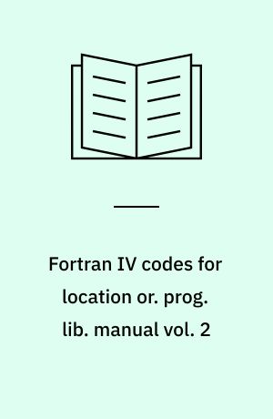 Fortran IV codes for location or. prog. lib. manual vol. 2