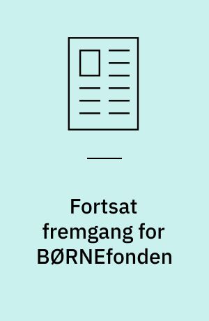 Fortsat fremgang for BØRNEfonden