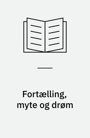 Fortælling, myte og drøm