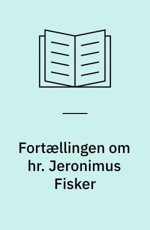 Fortællingen om hr. Jeronimus Fisker