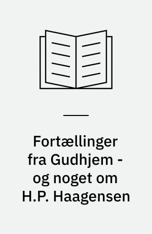 Fortællinger fra Gudhjem - og noget om H.P. Haagensen : frit baseret på virkelige hændelser