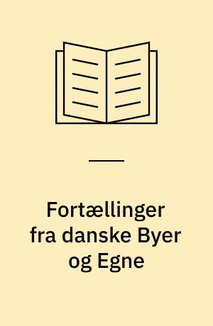 Fortællinger fra danske Byer og Egne