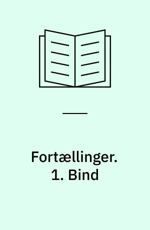 Fortællinger. 1. Bind