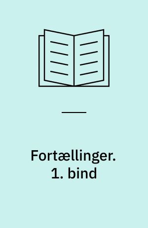 Fortællinger. 1. bind