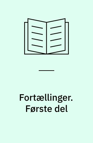 Fortællinger. Første del