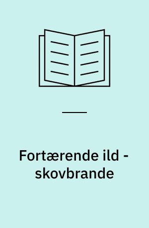 Fortærende ild - skovbrande