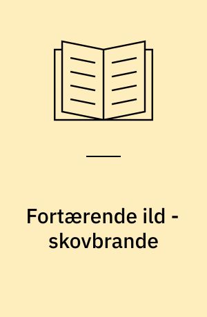 Fortærende ild - skovbrande