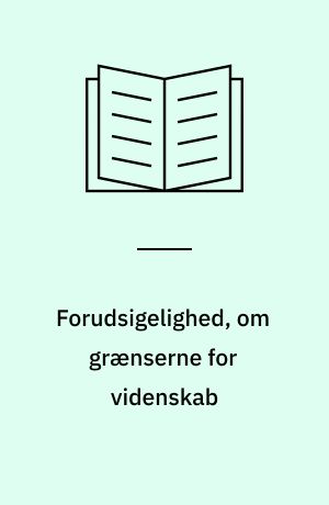 Forudsigelighed, om grænserne for videnskab