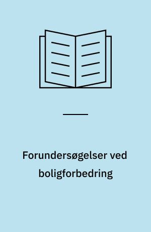 Forundersøgelser ved boligforbedring