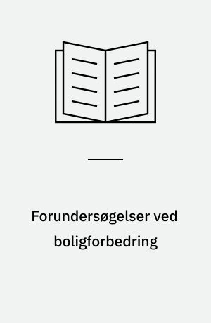 Forundersøgelser ved boligforbedring