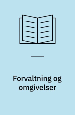 Forvaltning og omgivelser