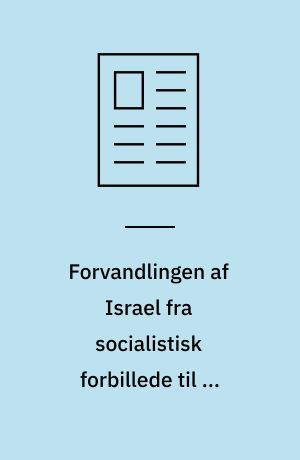Forvandlingen af Israel fra socialistisk forbillede til en kolonialistisk stat