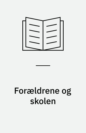 Forældrene og skolen : en interviewundersøgelse af forældres syn på undervisning, samarbejde og indflydelse i fire folkeskoledistrikter